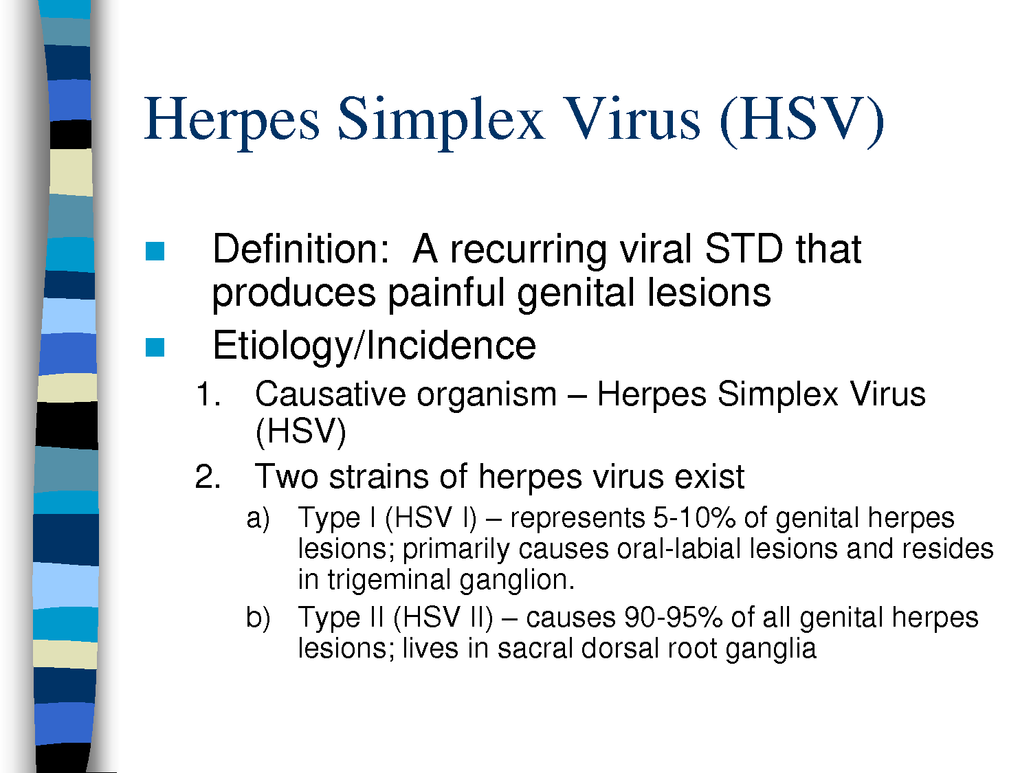Herpes Simplex Virus Homeopathy medicines treatment specialist Dr.Senthil Kumar, Vivekanantha Homeopathy Clinic Chennai, velachery, Panruti, Pondichery, Tamilnadu, India, Herpes Simplex Viruses - HSV Herpes Viruses 1. Herpes simplex virus 1 (HSV-1) is the main cause of herpes infections that occur on the mouth and lips. These include cold sores and fever blisters. HSV-1 can also cause genital herpes. 2. Herpes simplex virus 2 (HSV-2) is the main cause of genital herpes. Alternative Names Genital herpes; Fever blisters; Cold sores; HSV-1; HSV-2 Genital Herpes Mode of Spread • Genital herpes is spread by sexual activity through skin to skin contact. The risk of infection is highest during outbreak periods when there are visible sores and lesions. However, genital herpes can also be transmitted when there are no visible symptoms. Most new cases of genital herpes infection do not cause symptoms, and many people infected with HSV-2 are unaware that they have genital herpes. • The herpes simplex virus passes through bodily fluids, such as saliva, semen, or fluid in the female genital tract or in fluid from a herpes sore. • The virus must have direct access to the uninfected person through their skin or mucous membranes, such as in the mouth or genital area. HSV Symptoms When genital herpes symptoms do appear, they are usually worse during the first outbreak than during recurring attacks. During an initial outbreak: Symptoms usually appear within 1 - 2 weeks after sexual exposure to the virus. The first signs are a tingling sensation in the affected areas, genitalia, buttocks, thighs, and groups of small red bumps that develop into blisters. Over the next 2 - 3 weeks, more blisters can appear and rupture into painful open sores. The lesions eventually dry out and develop a crust, and then heal rapidly without leaving a scar. About 40% of men and 70% of women develop flu-like symptoms during initial outbreaks of genital herpes, such as headache, muscle aches, fever, and swollen glands. Symptoms of Genital Herpes Primary Genital Herpes Outbreak. • For patients with symptoms, the first outbreak usually occurs in or around the genital area 1 - 2 weeks after sexual exposure to the virus. • The first signs are a tingling sensation in the affected areas (such as genitalia, buttocks, and thighs) and groups of small red bumps that develop into blisters. Over the next 2 - 3 weeks, more blisters can appear and rupture into painful open sores. • The lesions eventually dry out, develop a crust, and heal rapidly without leaving a scar. Blisters in moist areas heal more slowly than others. The lesions may sometimes itch, but itching decreases as they heal. Recurrent Genital Herpes Outbreak. • In general, recurrences are much milder than the initial outbreak. • The virus sheds for a much shorter period of time (about 3 days) compared to in an initial outbreak of 3 weeks. Women may have only minor itching, and the symptoms may be even milder in men. Symptoms of Oral Herpes Oral herpes most often caused by herpes simplex virus 1 (HSV-1) but can also be caused by herpes simplex virus 2 (HSV-2). It usually affects the lips and, in some primary attacks, the mucous membranes in the mouth. A herpes infection may occur on the cheeks or in the nose, but facial herpes is very uncommon. Primary Oral Herpes Infection. • Initial oral infection causes symptoms, they can be very painful, particularly in small children. • Blisters form on the lips but may also erupt on the tongue. • The blisters eventually rupture as painful open sores, develop a yellowish membrane before healing, and disappear within 3 - 14 days. • Increased salivation and bad breath may be present. • Rarely, the infection may be accompanied by difficulty in swallowing, chills, muscle pain, or hearing loss. • In children, the infection usually occurs in the mouth. In adolescents, the primary infection is more apt to appear in the upper part of the throat and cause soreness. Recurrent Oral Herpes Infection. • Most patients have only a couple of outbreaks a year, although a small percentage of patients have more frequent recurrences. HSV-2 oral infections tend to recur less frequently than HSV-1. • Recurrences are usually much milder than primary infections and are known commonly as cold sores or fever blisters, because they may arise during a bout of cold or flu. • They usually show up on the outer edge of the lips and rarely affect the gums or throat. Cold sores are commonly mistaken for the crater-like mouth lesions known as canker sores, which are not associated with herpes simplex virus. How to prevent genital herpes transmission:  Use a latex condom for sexual intercourse  Use a dental dam for oral sex  Limit your number of sexual partners  Be aware that chemical spermicide used in gel and foam contraceptive products and some lubricated condoms, does not protect against any sexually transmitted diseases. Treatment In modern medicines most of the doctors prescribing Anti Viral drugs daily for long time, Regular usage of Anti Viral drugs may develop some side effects and complications, Homeopathy treatment for herpes Simplex Virus Symptomatic Homeopathy medicines helps to increase immunity and gives better result for Oral and Genital recurrent herpes. Whom to contact for Herpes Simplex Virus Treatment Dr.Senthil Kumar Treats many cases of Herpes Simplex Virus, In his medical professional experience with successful results. Many patients get relief after taking treatment from Dr.Senthil Kumar. Dr.Senthil Kumar visits Chennai at Vivekanantha Homeopathy Clinic, Velachery, Chennai 42. To get appointment please call 9786901830, +91 94430 54168 or mail to consult.ur.dr@gmail.com, For more details & Consultation Feel free to contact us. Vivekanantha Clinic Consultation Champers at Chennai:- 9786901830 Panruti:- 9443054168 Pondicherry:- 9865212055 (Camp) Mail : consult.ur.dr@gmail.com, homoeokumar@gmail.com For appointment please Call us or Mail Us For appointment: SMS your Name -Age – Mobile Number - Problem in Single word - date and day - Place of appointment (Eg: Rajini - 99xxxxxxx0 – HSV – 21st Oct, Sunday - Chennai ), You will receive Appointment details through SMS